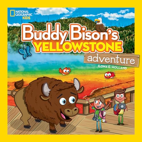 Buddy Bison's Yellowstone Adventure (National Geographic Kids)