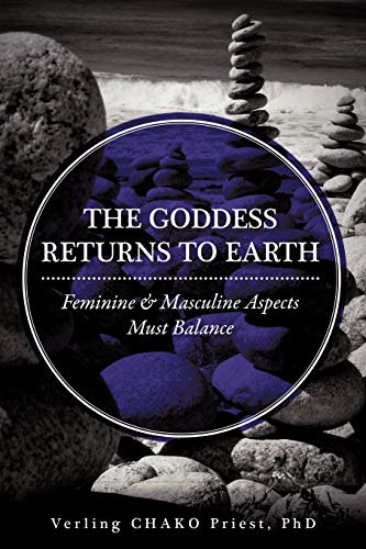 The Goddess Returns To Earth: Feminine & Masculine Aspects Must Balance