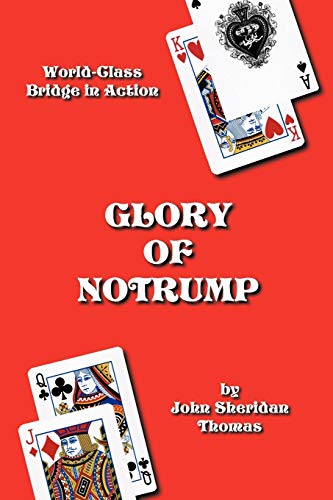 Glory Of Notrump: World-Class Bridge in Action Paperback