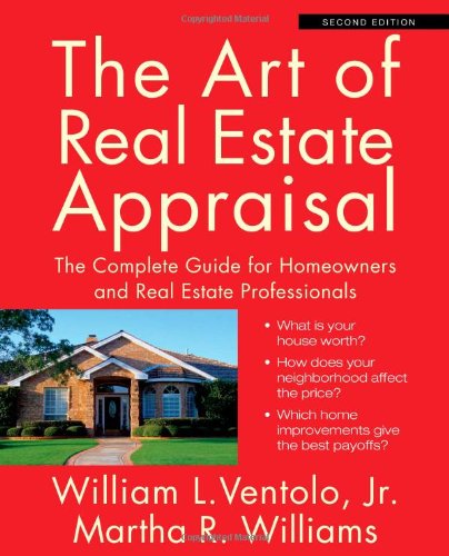 The Art of Real Estate Appraisal: The Complete Guide for Homeowners and Real Estate Professionals
The Art of Real Estate Appraisal: The Complete Guide for Homeowners and Real Estate Professionals