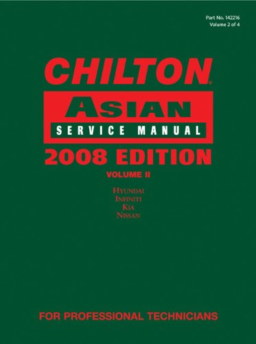 Chilton Asian Service Manual, Vol. 2: Hyundai, Infiniti, Kia, Nissan