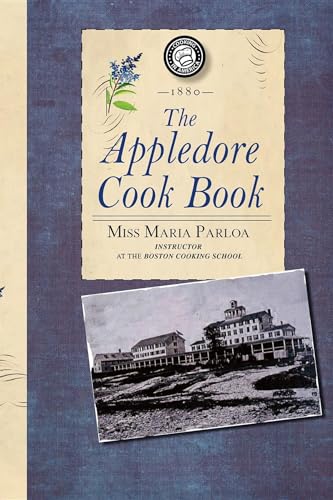 Appledore Cook Book: containing practical receipts for plain and rich cooking (Cooking in America)