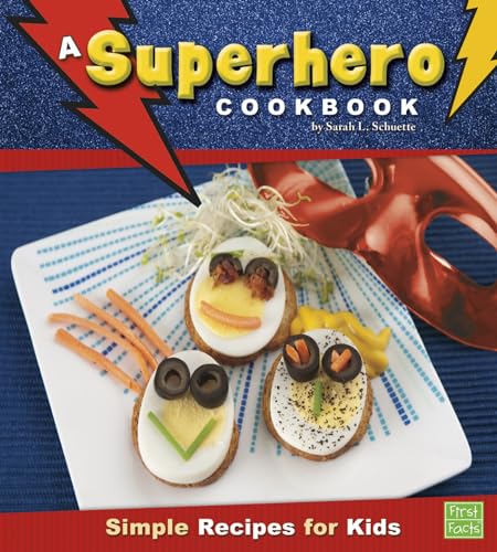 A Superhero Cookbook: Simple Recipes for Kids (First Cookbooks)