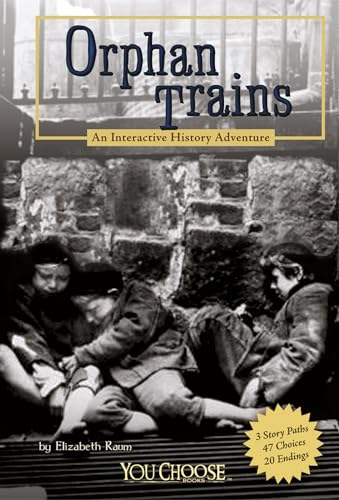Orphan Trains: An Interactive History Adventure (You Choose: History)