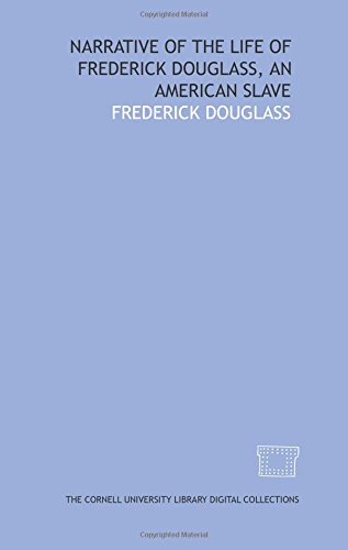 Narrative of the life of Frederick Douglass, an American slave