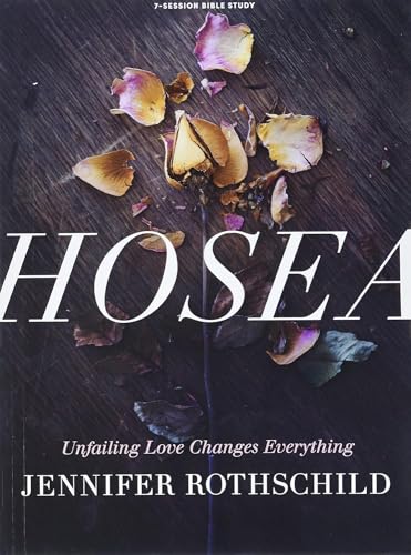 Hosea: Unfailing Love Changes Everything (Member Book) (Bible Study)