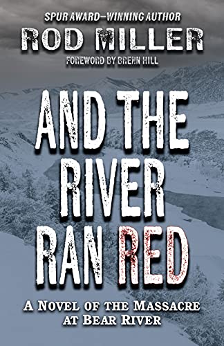 

And the River Ran Red: A Novel of the Massacre at Bear River (Five Star Western Series)