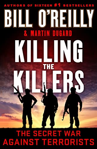 Killing the Killers: The Secret War Against Terrorists (Bill O'Reilly's Killing Series, 11)
Killing the Killers: The Secret War Against Terrorists (Bill O'Reilly's Killing Series, 11)