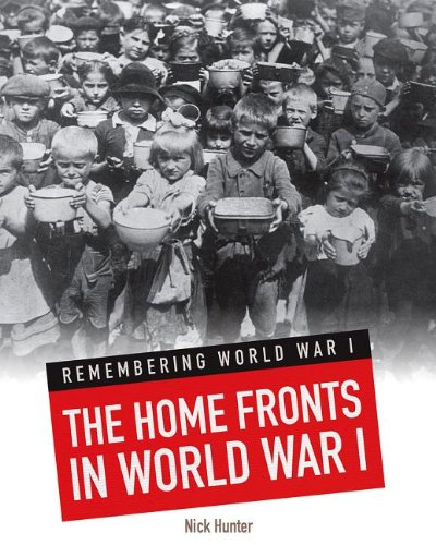 The Home Fronts In World War I (Remembering World War I)