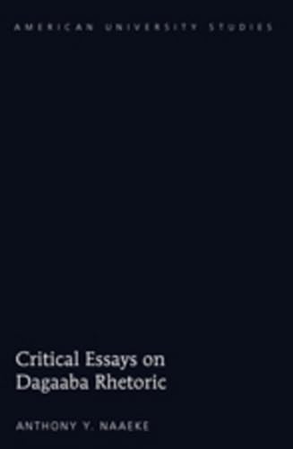 Critical Essays on Dagaaba Rhetoric (American University Studies)