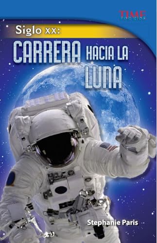 Siglo XX: Carrera hacia la Luna (20th Century: Race to the Moon) (Spanish Version) (TIME FOR KIDS® Nonfiction Readers) (Spanish Edition)
Siglo XX: Carrera hacia la Luna (20th Century: Race to the Moon) (Spanish Version) (TIME FOR KIDS® Nonfiction Readers) (Spanish Edition)