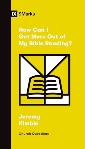 How Can I Get More Out of My Bible Reading (Church Questions)