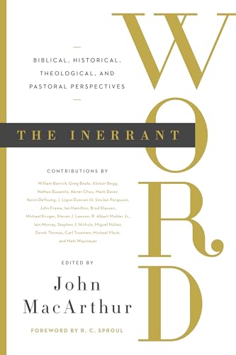 Inerrant Word : Biblical, Historical, Theological, and Pastoral Perspectives