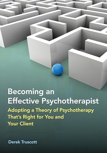 Becoming an Effective Psychotherapist: Adopting a Theory of Psychotherapy That's Right for You and Your Client
Becoming an Effective Psychotherapist: Adopting a Theory of Psychotherapy That's Right for You and Your Client