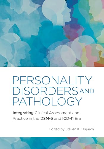 Personality Disorders and Pathology: Integrating Clinical Assessment and Practice in the DSM-5 and ICD-11 Era
Personality Disorders and Pathology: Integrating Clinical Assessment and Practice in the DSM-5 and ICD-11 Era