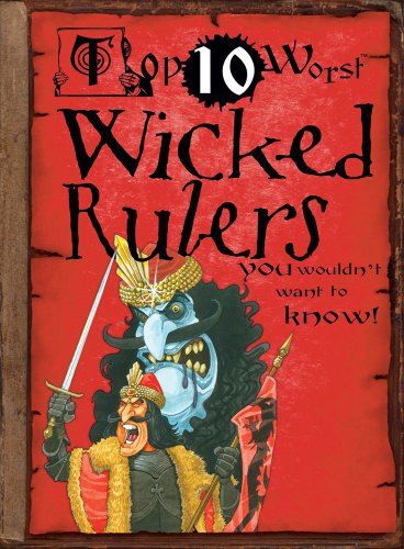 Top 10 Worst Wicked Rulers