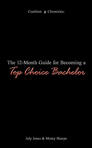 The 12-Month Guide for Becoming a Top Choice Bachelor (Paperback)