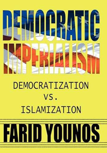 Democratic Imperialism: Democratization vs. Islamization