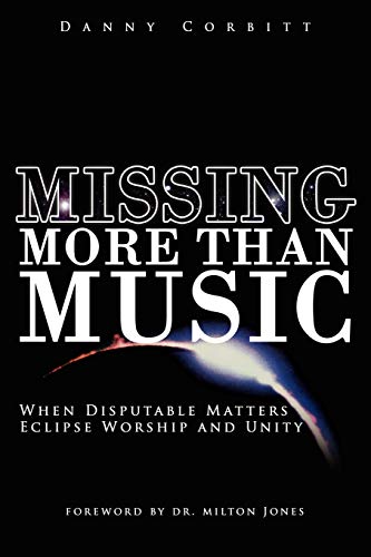 Missing More Than Music: When Disputable Matters Eclipse Worship and Unity
Missing More Than Music: When Disputable Matters Eclipse Worship and Unity