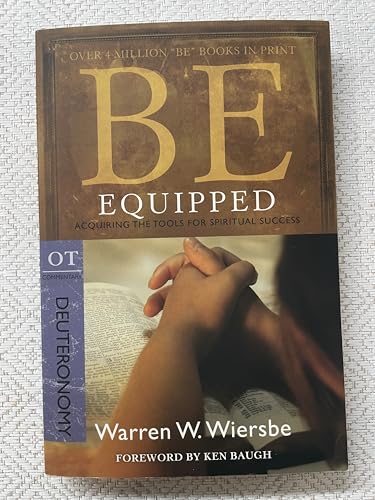 Be Equipped : Acquiring the Tools for Spiritual Success: OT Commentary: Deuteronomy
Be Equipped : Acquiring the Tools for Spiritual Success: OT Commentary: Deuteronomy