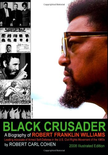 Black Crusader a Biography of Robert Franklin Williams