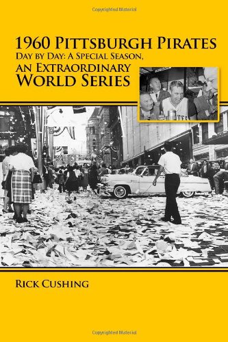 1960 Pittsburgh Pirates - Day by Day: A Special Season, an Extraordinary World Series
1960 Pittsburgh Pirates - Day by Day: A Special Season, an Extraordinary World Series