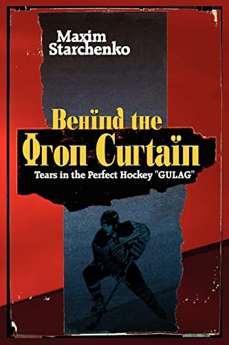 Behind the Iron Curtain: Tears in the Perfect Hockey ''GULAG''