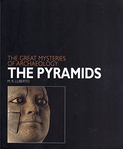 The Pyramids (The Great Mysteries of Archaeology) (The Great Mysteries of Archaeology Series - Ju...