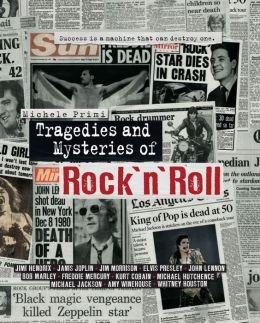 Tragedies and Mysteries of Rock & Roll