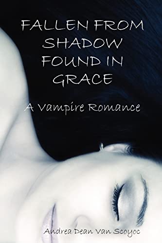 Fallen From Shadow.Found In Grace.A Vampire Romance