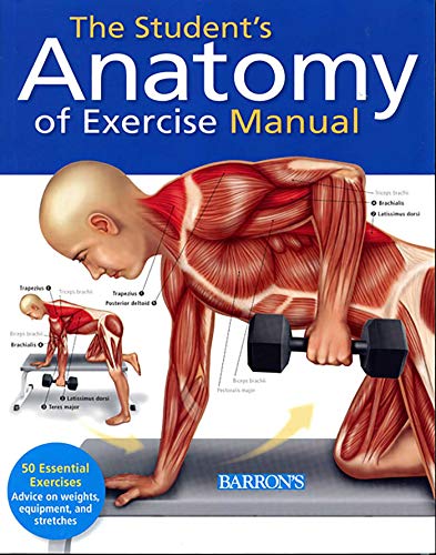 The Student's Anatomy of Exercise Manual: 50 Essential Exercises Including Weights, Stretches, and Cardio
The Student's Anatomy of Exercise Manual: 50 Essential Exercises Including Weights, Stretches, and Cardio
