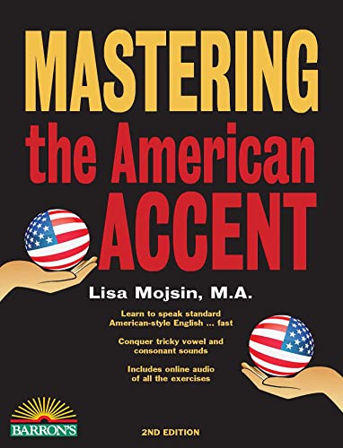 Mastering the American Accent with Online Audio (Barron's Foreign Language Guides)
Mastering the American Accent with Online Audio (Barron's Foreign Language Guides)