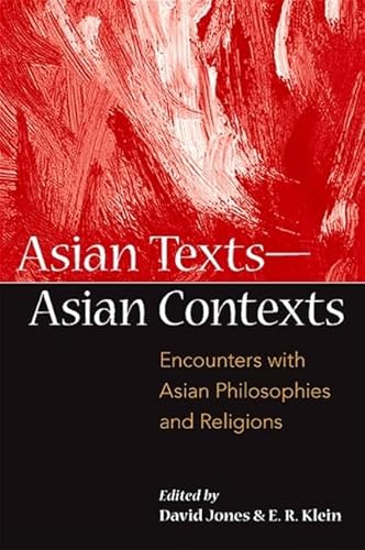 Asian Texts - Asian Contexts : Encounters With Asian Philosophies and Religions
Asian Texts - Asian Contexts : Encounters With Asian Philosophies and Religions