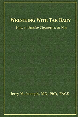Wrestling With Tar Baby: How To Smoke Cigarettes Or Not
