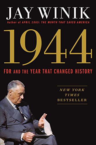 1944: FDR and the Year That Changed History **SIGNED 1st Edition /1st Printing**