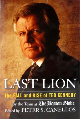 

Last Lion: The Fall and Rise of Ted Kennedy [signed] [first edition]