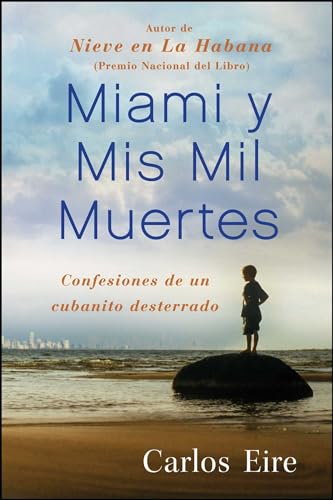 Miami y Mis Mil Muertes: Confesiones de un cubanito desterrado (Spanish Edition)