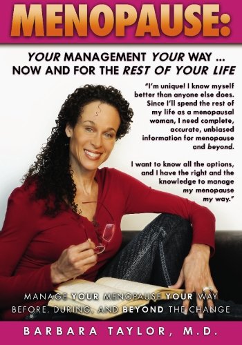 Menopause: Your Management Your Way . Now and for the Rest of Your Life