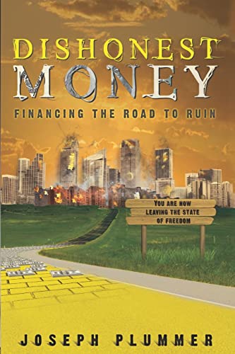 Dishonest Money : Financing the Road to Ruin 2009