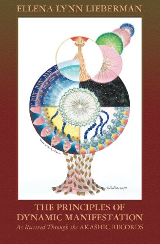 The Principles of Dynamic Manifestation: As Received Through the Akashic Records
The Principles of Dynamic Manifestation: As Received Through the Akashic Records