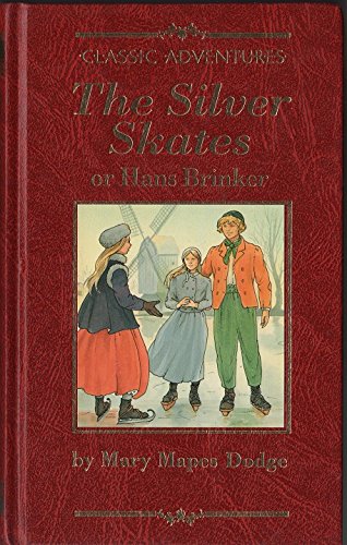 Hans Brinker or the Silver Skates (Aladdin Classics) Library Binding