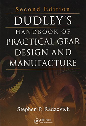 Dudley's Handbook of Practical Gear Design and Manufacture, Second Edition