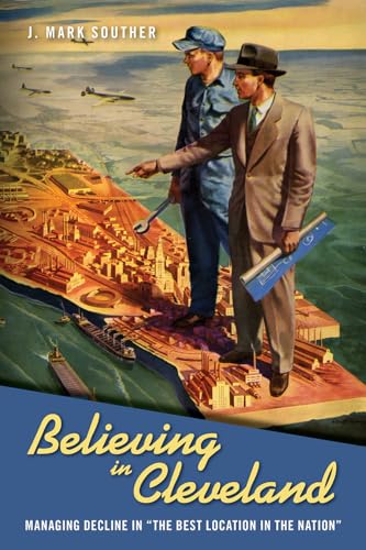 Believing in Cleveland: Managing Decline in "The Best Location in the Nation" (Paperback or Softback)
Believing in Cleveland: Managing Decline in "The Best Location in the Nation" (Paperback or Softback)