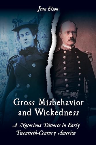 Gross Misbehavior and Wickedness. A Notorious Divorce in Early Twentieth-Century America
Gross Misbehavior and Wickedness. A Notorious Divorce in Early Twentieth-Century America
