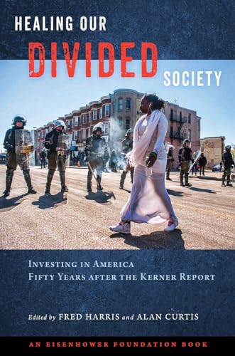 Healing Our Divided Society : Investing in America Fifty Years after the Kerner Report
Healing Our Divided Society : Investing in America Fifty Years after the Kerner Report