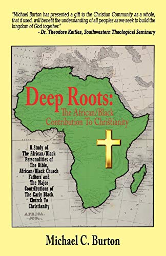 Deep Roots: The African/Black Contribution To Christianity