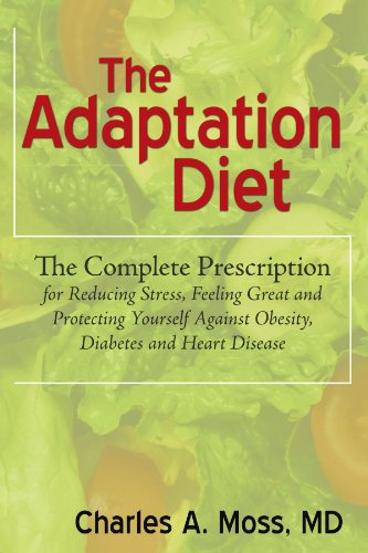 The Adaptation Diet: The Complete Prescription For Reducing Stress, Feeling Great And Protecting ...