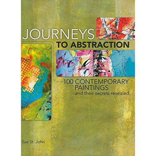 Journeys To Abstraction: 100 Paintings and Their Secrets Revealed