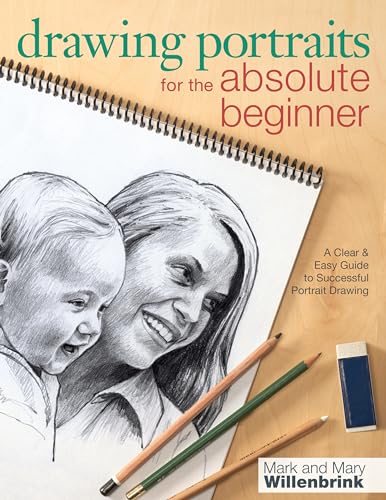 Drawing Portraits for the Absolute Beginner : A Clear & Easy Guide to Successful Portrait Drawing
Drawing Portraits for the Absolute Beginner : A Clear & Easy Guide to Successful Portrait Drawing