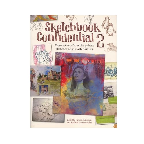 Sketchbook Confidential 2: Enter the secret worlds of 38 master artists